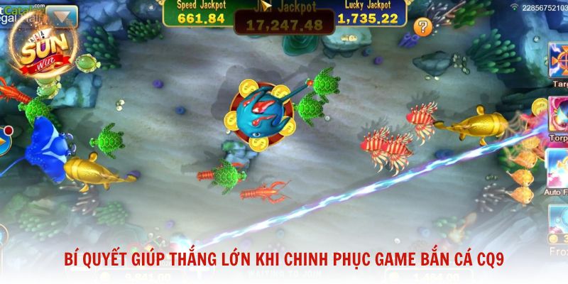 Bí quyết giúp thắng lớn khi chinh phục game bắn cá CQ9