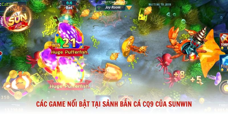 Các game nổi bật tại sảnh bắn cá CQ9 của Sunwin
