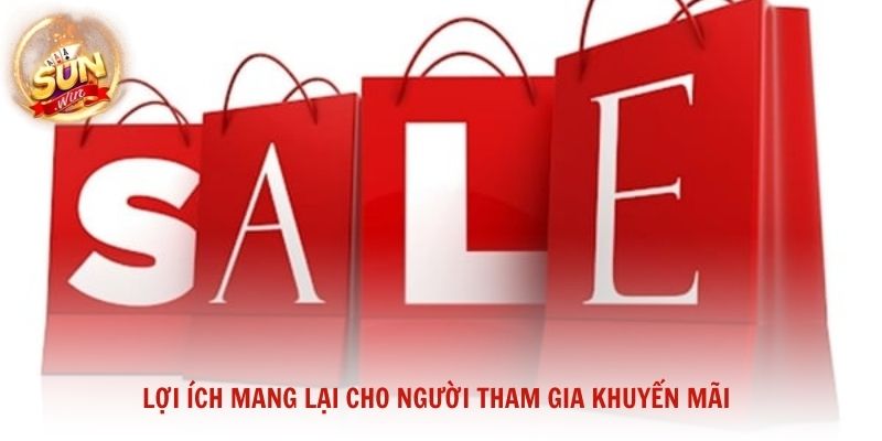 Lợi ích mang lại cho người tham gia khuyến mãi