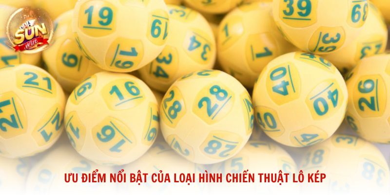 Ưu điểm nổi bật của loại hình chiến thuật lô kép