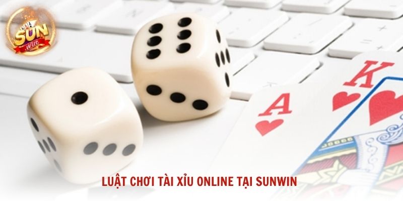 Luật chơi Tài Xỉu online tại Sunwin