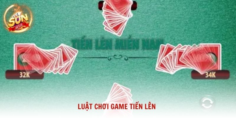 Luật chơi game Tiến Lên